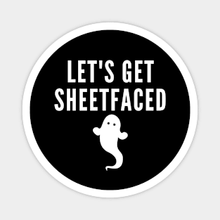 Let's Get Sheetfaced Magnet